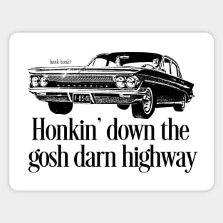 Honkin' Down the Highway Magnet